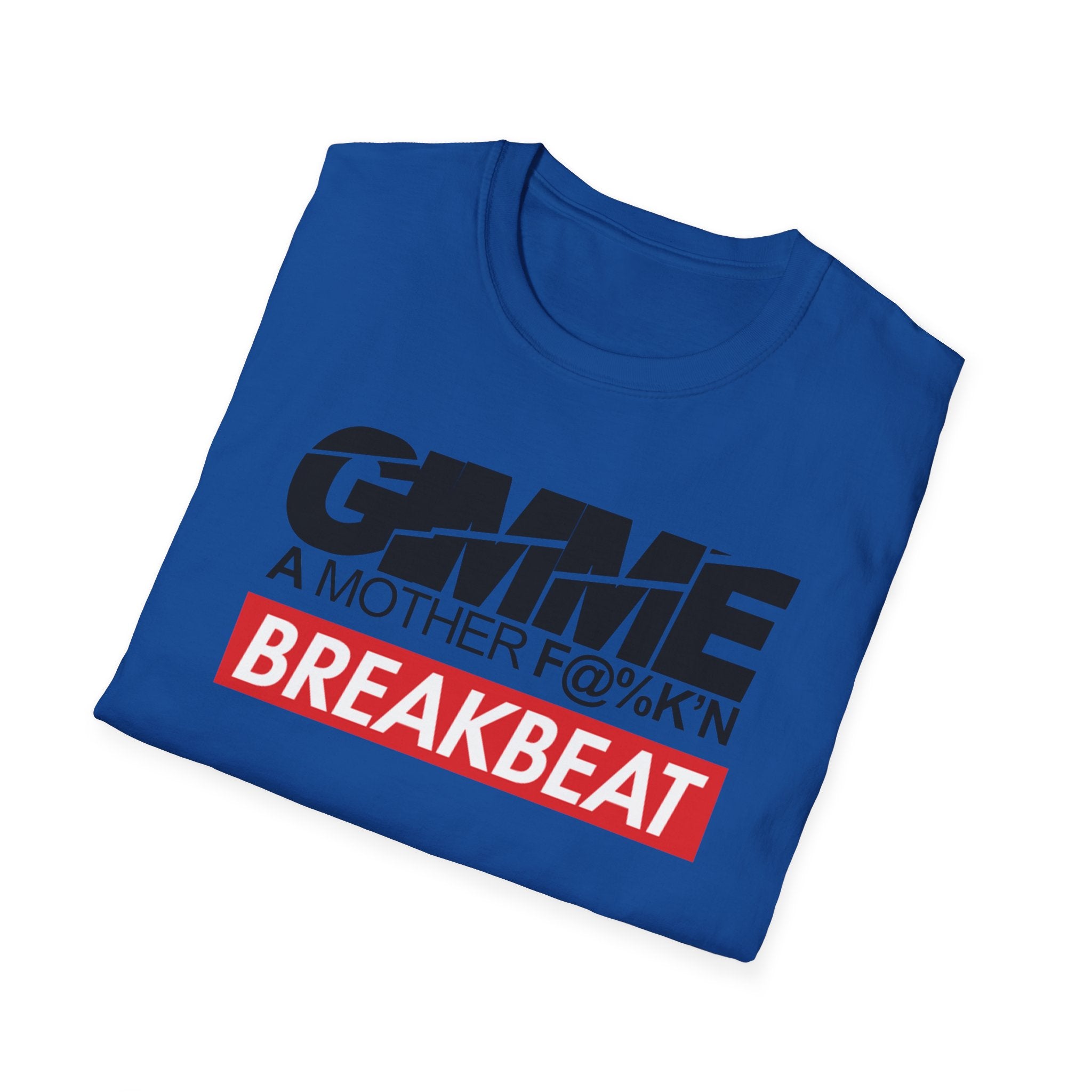Breakbeat T-Shirt — Gimme A Mother F%@!k'n Breakbeat Music Tee