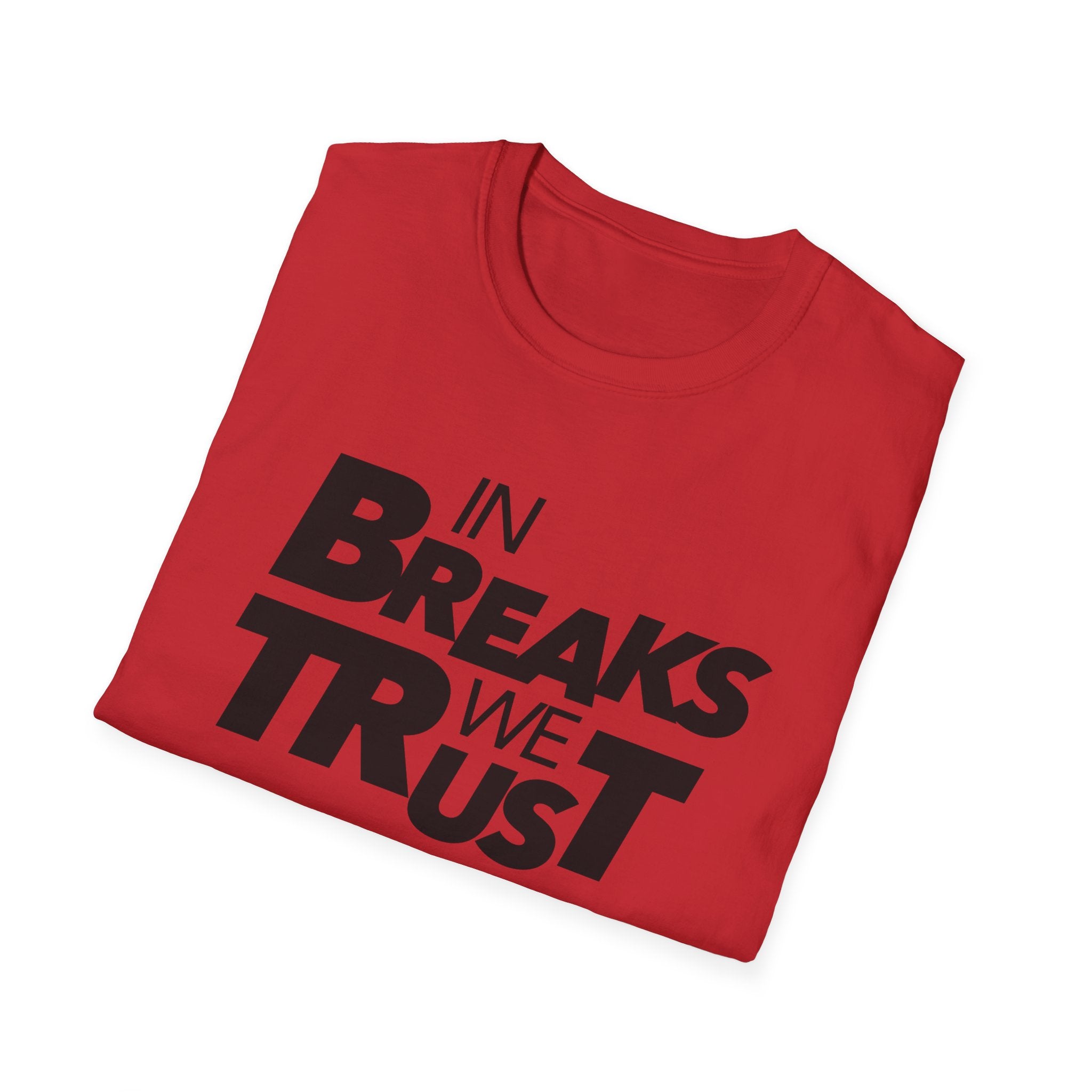 In Breaks We Trust T-Shirt — Music/DJ Breakbeat Tee